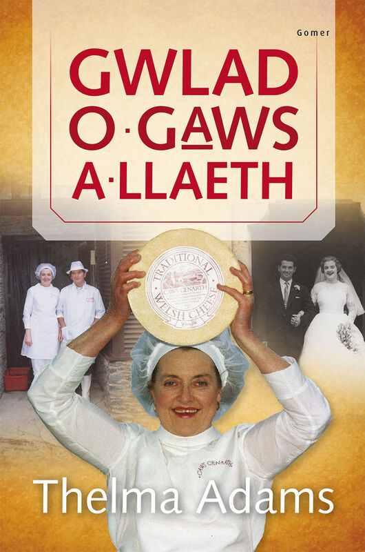A picture of 'Gwlad o Gaws a Llaeth' by Thelma Adams